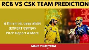 RCB VS CSK Dream 11